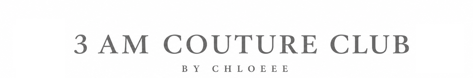 3 AM Couture Club — One-of-a-kind craftsmanship